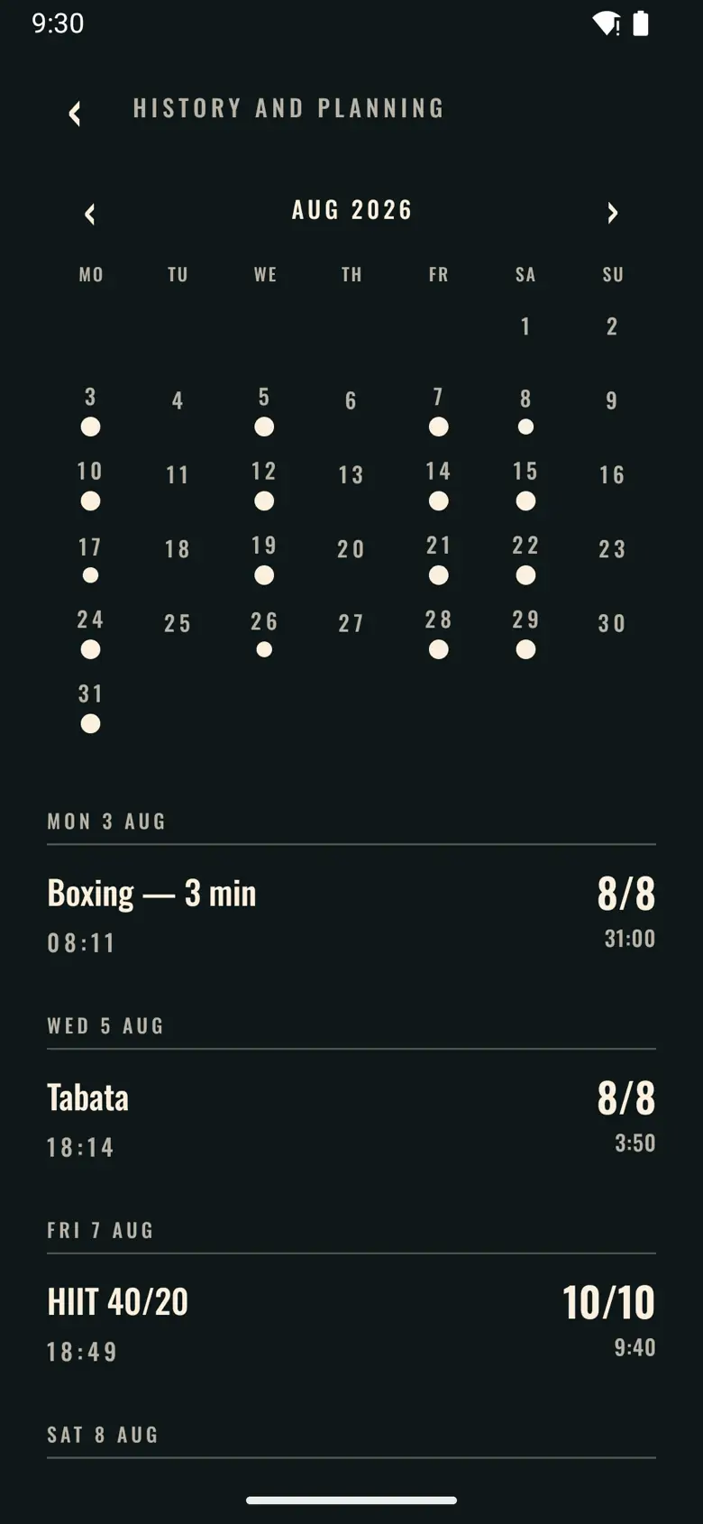 The Bursta app on a phone, on its history screen: a calendar of August 2026 with a filled dot on every day trained: Monday, Wednesday, Friday, Saturday. Under it, the sessions themselves, each dated and timed: Boxing, 3 min, at 08:11, 8 of 8 rounds, 31:00; Tabata at 18:14, 8 of 8, 3:50; HIIT 40/20 at 18:49, 10 of 10, 9:40.
